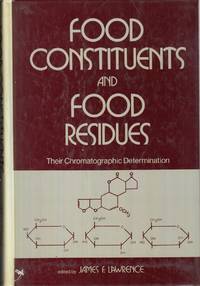 cover of Food Constituents and Food Residues: Their Chromatographic Determination (Food Science and Technology)