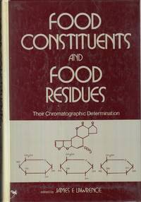 Food Constituents and Food Residues: Their Chromatographic Determination  (Food Science and...