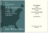 The Legitimacy of the Business Corporation in the Law of the United.. by James Willard Hurst - Hardcover - 2004 - from The Lawbook Exchange Ltd (SKU: 41236)