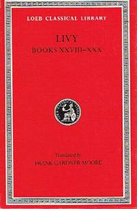 Livy VIII: History of Rome: Books XXXVIII-XXX by Livy (Titus Livius) - 1995