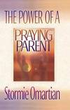 The Power of a Praying Parent by Stormie Omartian - 2001-09-06