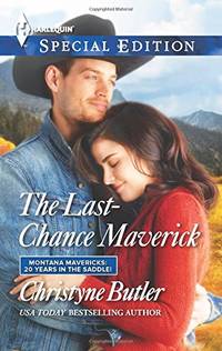 The Last-Chance Maverick (Harlequin Special Edition: Montana Mavericks: 20 Years in the Saddle!)
