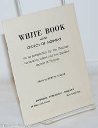 image of White Book of the Church of Norway: on its persecution by the German occupation forces and the Quisling regime in Norway