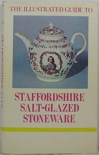 The Illustrated Guide to Staffordshire Salt-Glazed Stoneware