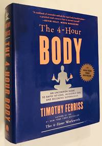 image of The 4 Hour Body: An Uncommon Guide to Rapid Fat Loss, Incredible Sex and Becoming Superhuman