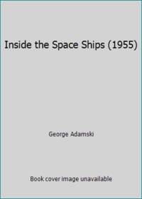 Inside the Space Ships (1955) by George Adamski - 1955