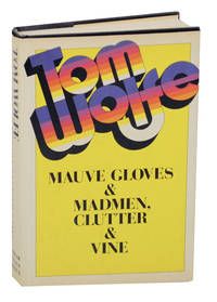 Mauve Gloves & Madmen, Clutter & Vine and Other Stories, Sketches, and Essays