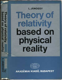 Theory of Relativity Based on Physical Reality by Janossy. L - 1971