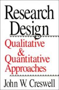 Research Design: Qualitative and Quantitative Approaches by John W. Creswell - 1994-09-06