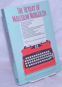 image of The Heyday of Malcolm Margolin: The Damn Good Times of a Fiercely Independent Publisher