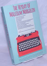 The Heyday of Malcolm Margolin: The Damn Good Times of a Fiercely Independent Publisher