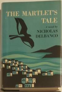 THE MARTLET&#039;S TALE by Delbanco, Nicholas - 1963