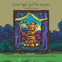 How Tiger Got His Stripes: A Folktale from Vietnam (Welcome to Story Cove)
