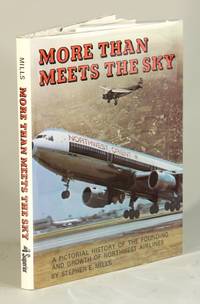 More than meets the sky: a pictorial history of the founding and growth of Northwest Airlines