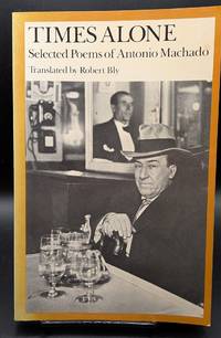 Times Alone: Selected Poems of Antonio Machado