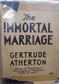 The Immortal Marriage by Atherton, Gertrude - 1927