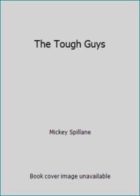 The Tough Guys by Mickey Spillane - 1969