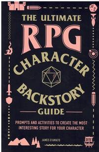 cover of THE ULTIMATE RPG CHARACTER BACKSTORY GUIDE Prompts and Activities to Create the Most Interesting Story for Your Character