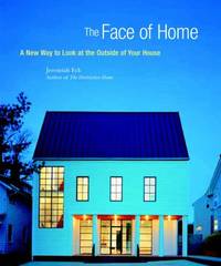 The Face of Home : A New Way to Look at the Outside of Your House