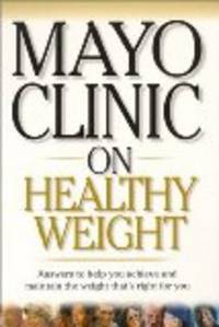 Mayo Clinic On Healthy Weight