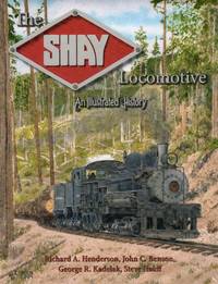 cover of The Shay Locomotive: An Illustrated History