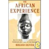 The African Experience: Major Themes In African History From Earliest Times To The Present by Roland Oliver - Paperback - 1993-08-02 - from Books Express (SKU: 0064302180n)