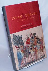 Islam and Travel in the Middle Ages by Touati, Houari; translated by Lydia G. Cochrane - 2010