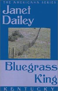 Bluegrass King : Kentucky by Janet Dailey - 2001