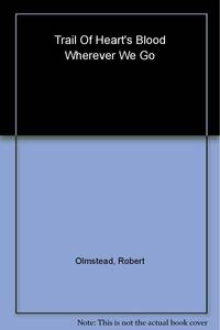 Trail of Hearts Blood Wherever We Go: A Novel