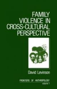 Family Violence in Cross-Cultural Perspective (Frontiers of Anthropology) by David Levinson - 1989-01-03