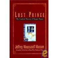 LOST PRINCE: The Unsolved Mystery of Kaspar Hauser by Jeffrey Moussaieff Masson - 1996-04-08