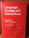 Language, Society, and Paleoculture : Essays / by Edgar C. Polomé ; selected and introduced by Anwar S. Dil