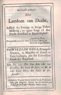 Bαπτίσμων Δίδαχή [Baptismon Didache]: Eller Lærdom om Daabe, Adskilt fra Forrige og Itzige Tiders Misbrug; oc igien bragt til den Förste Sundhed oc Eenfoldighed: Overeenstemmende med Sandheds Ord, Troens Væsen, oc Christi Rigis Natuer. Ved ..., Evangelii Tienere, oc Magister af Convil oc Cajus Collegio, paa det Universitët Cambridge Engeland. Tryckt iblant andre hands Prædickener, paa Engelsk, 1652; oc nu oversat paa Dansk af Christopher Meidel, (photo 3)