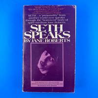 Seth Speaks: The Eternal Validity of the Soul by Jane Roberts - 1981