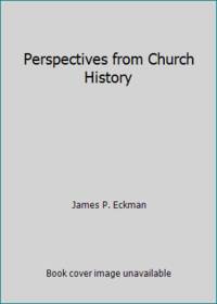 Perspectives from Church History