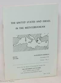 The United States and Israel in the Mediterranean, vol. 1, no. 1 (November 1970) Jewish Affairs. Background Reports