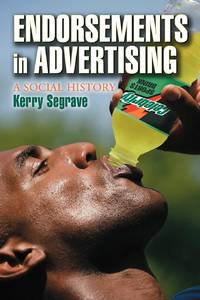 Endorsements in Advertising : A Social History