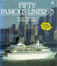 Fifty Famous Liners 3 by William H Frank O. & Miller - 1st Edition - 1987 - from Pendleburys - the bookshop in the hills (SKU: 208382)