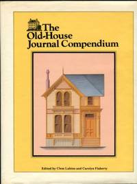 The Old-House Journal Compendium by Labine, Clem, and Flaherty, Caroline, editors - 1983