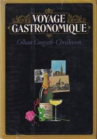 Voyage Gastronomique by Lillian Langseth-Christensen - First edition - 1973 - from Books for Cooks (SKU: 704)