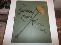 A Southern Cross Fairy Tale by Kate MCCosh Clark - First Edition - 1891 - from Mary Riversong (SKU: 28ClarkSouthernCross)