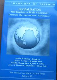 Champions of Freedom, Globalization Will Freedom or World Government Dominate the International...