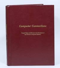 Computer Connections: People, Places, and Events in the Evolution of the Personal Computer Industry