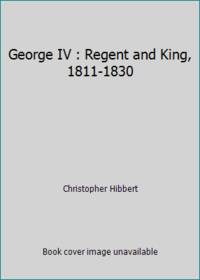 George IV, Regent and King, 1811-1830