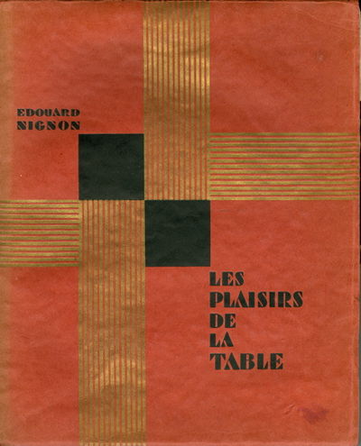 Les Plaisirs de la Table. Où, sous une forme nouvelle, l'Auteur a dévoilé maints délicieux secrets et recettes de bonne Cuisine, transcrit les précieux avis de Gourmets fameux et de fins Gastronomes, conseillers aimables et sûrs de l'Art du Bien-Manger. Préface de Robert de Flers. Dessins de P. F. Grignon