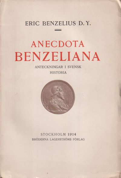 Anecdota Benzeliana. Eric Benzelius d.y:s…