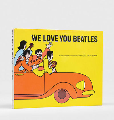 We Love You Beatles. by (THE BEATLES.) SUTTON, Margaret | 1971