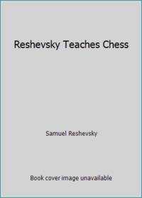 Reshevsky Teaches Chess