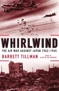 Whirlwind : The Air War Against Japan, 1942-1945