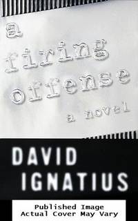 A Firing Offense de Ignatius, David - 1997-04-29 Spine Wear. See our T